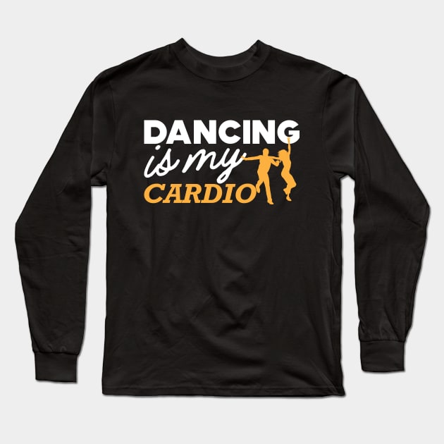 Dancing is my cardio Long Sleeve T-Shirt by KC Happy Shop